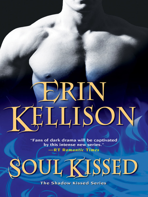 Title details for Soul Kissed by Erin Kellison - Available